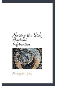 Nursing the Sick Practical Information