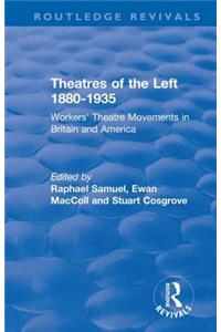 Routledge Revivals: Theatres of the Left 1880-1935 (1985)