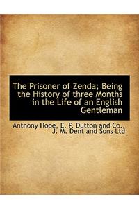 The Prisoner of Zenda; Being the History of Three Months in the Life of an English Gentleman