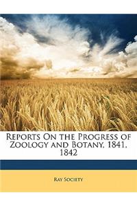 Reports on the Progress of Zoology and Botany, 1841, 1842