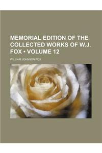 Memorial Edition of the Collected Works of W.J. Fox (Volume 12)