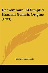 De Communi Et Simplici Humani Generis Origine (1864)