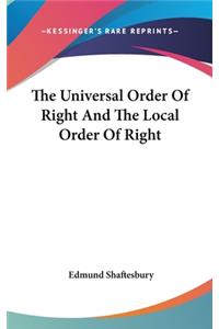 The Universal Order of Right and the Local Order of Right