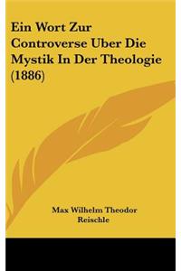 Ein Wort Zur Controverse Uber Die Mystik in Der Theologie (1886)