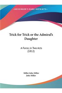 Trick for Trick or the Admiral's Daughter