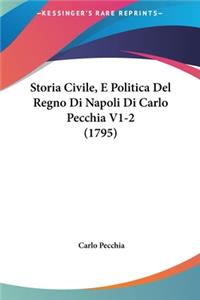 Storia Civile, E Politica del Regno Di Napoli Di Carlo Pecchia V1-2 (1795)
