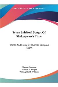 Seven Spiritual Songs, of Shakespeare's Time
