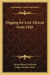 Digging for Lost African Gods 1926