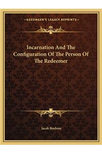 Incarnation and the Configuration of the Person of the Redeemer