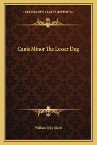 Canis Minor the Lesser Dog