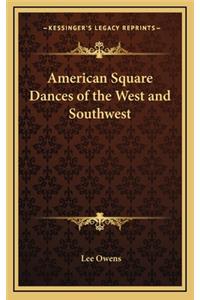 American Square Dances of the West and Southwest