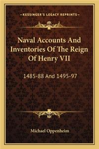 Naval Accounts and Inventories of the Reign of Henry VII