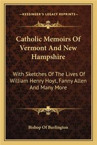 Catholic Memoirs of Vermont and New Hampshire