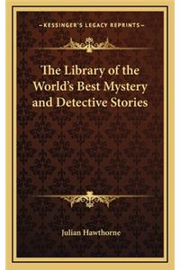 The Library of the World's Best Mystery and Detective Stories