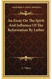 An Essay on the Spirit and Influence of the Reformation by Luther