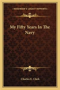 My Fifty Years In The Navy