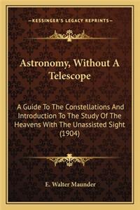 Astronomy, Without a Telescope