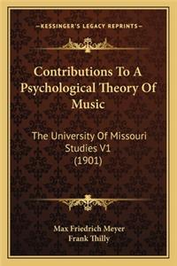 Contributions to a Psychological Theory of Music