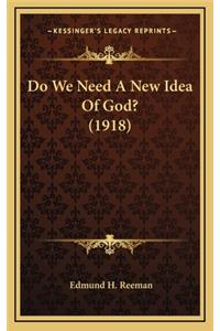 Do We Need a New Idea of God? (1918)