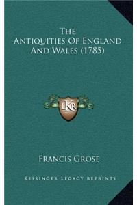 The Antiquities of England and Wales (1785)