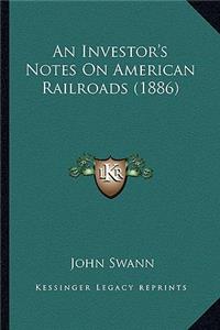 Investor's Notes on American Railroads (1886)