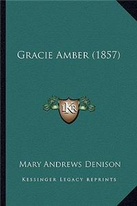 Gracie Amber (1857)