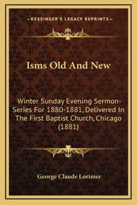 Isms Old and New