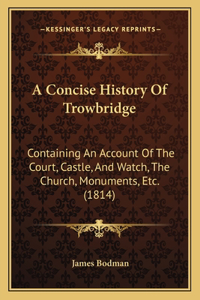 A Concise History Of Trowbridge