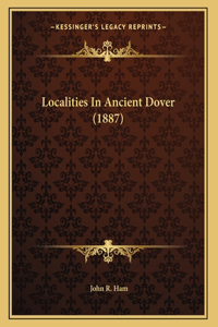 Localities In Ancient Dover (1887)