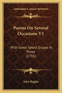 Poems On Several Occasions V1: With Some Select Essays In Prose (1735)
