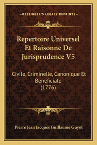 Repertoire Universel Et Raisonne De Jurisprudence V5