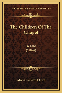 The Children Of The Chapel