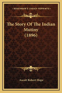 The Story Of The Indian Mutiny (1896)