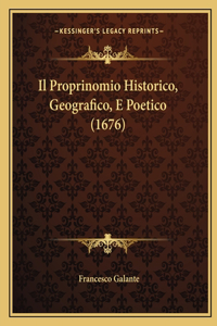 Il Proprinomio Historico, Geografico, E Poetico (1676)