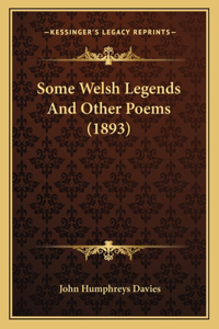 Some Welsh Legends And Other Poems (1893)