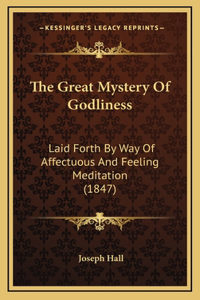 The Great Mystery Of Godliness