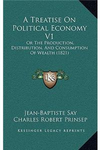 A Treatise On Political Economy V1