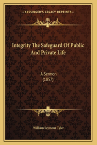 Integrity The Safeguard Of Public And Private Life