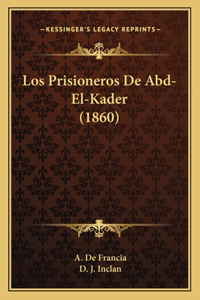 Los Prisioneros De Abd-El-Kader (1860)