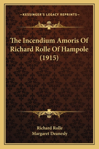 Incendium Amoris Of Richard Rolle Of Hampole (1915)