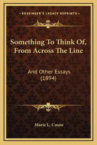 Something To Think Of, From Across The Line