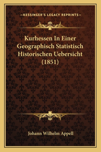 Kurhessen In Einer Geographisch Statistisch Historischen Uebersicht (1851)