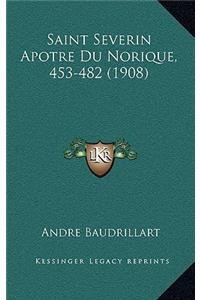 Saint Severin Apotre Du Norique, 453-482 (1908)