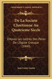 de La Societe Chretienne Au Quatrieme Siecle