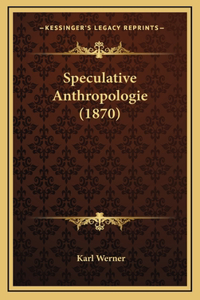 Speculative Anthropologie (1870)