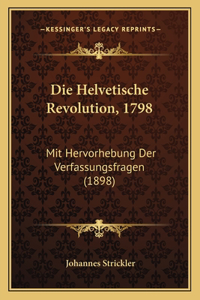 Die Helvetische Revolution, 1798