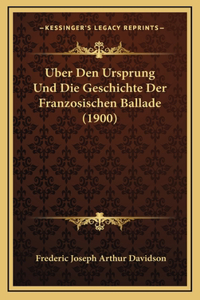 Uber Den Ursprung Und Die Geschichte Der Franzosischen Ballade (1900)