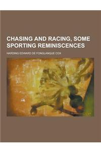 Chasing and Racing, Some Sporting Reminiscences