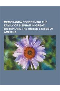 Memoranda Concerning the Family of Bispham in Great Britain and the United States of America