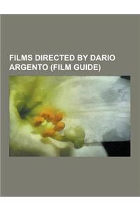 Films Directed by Dario Argento (Film Guide)